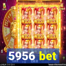 5956 bet